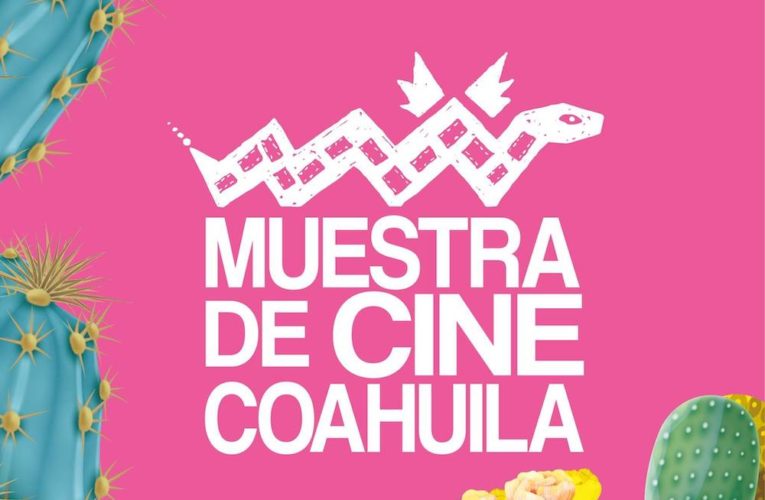 Invitan a cineastas de Coahuila a exhibir su trabajo