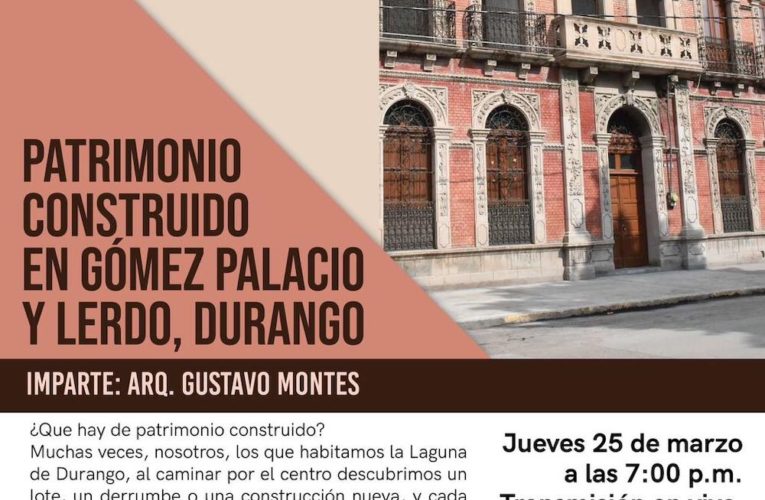 Gustavo Montes charla sobre el patrimonio en Gómez Palacio y Lerdo