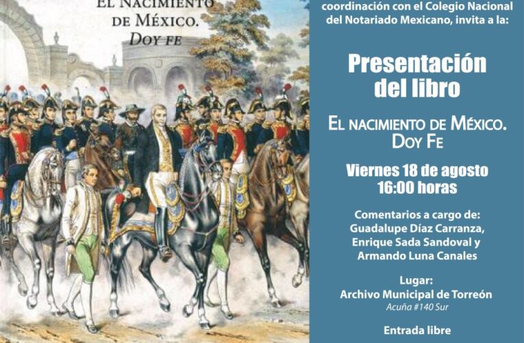 Presentan el libro “El nacimiento de México. Doy Fe”